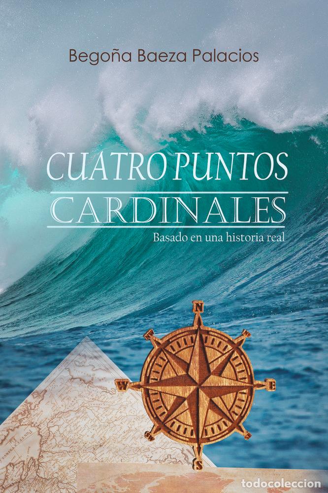 B&uuml;cher: CUATRO PUNTOS CARDINALES - BAEZA PALACIOS, BEGO&Ntilde;A