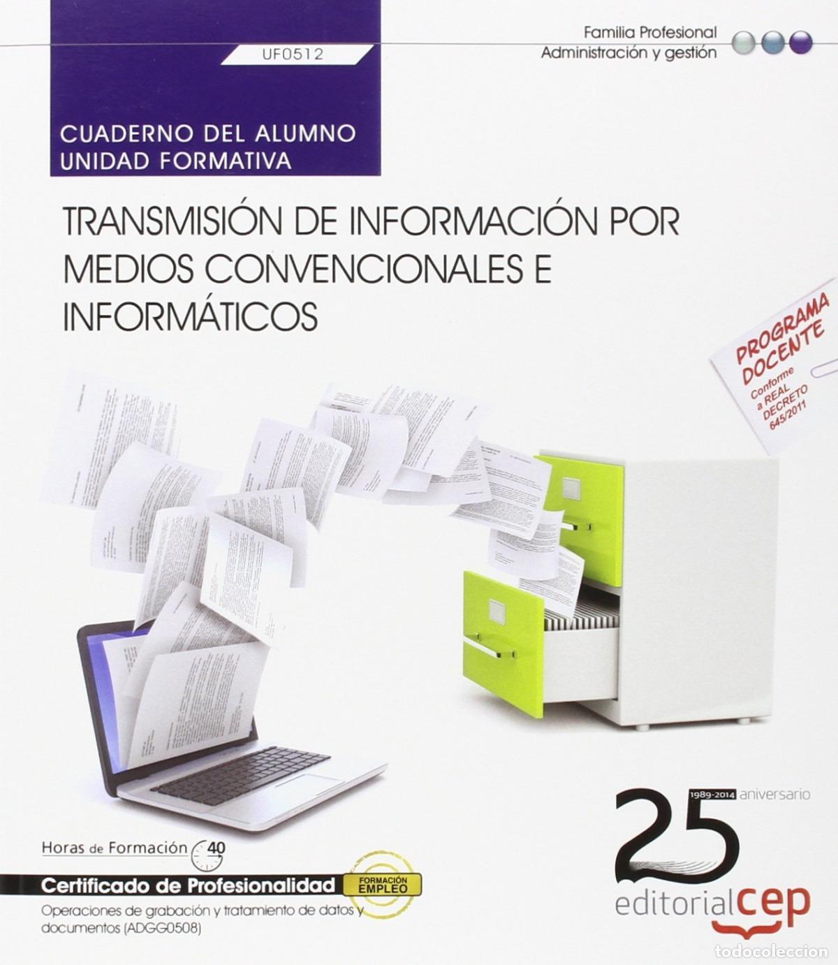 B&uuml;cher: CUADERNO ALUMNO TRANSMISION INFORMACION POR MEDIOS CONVENCIONALES E INFORMATICOS (UF0512) CERTIFICAD