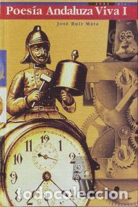 Libros: POESIA ANDALUZA VIVA I - RUIZ MATA, JOSE