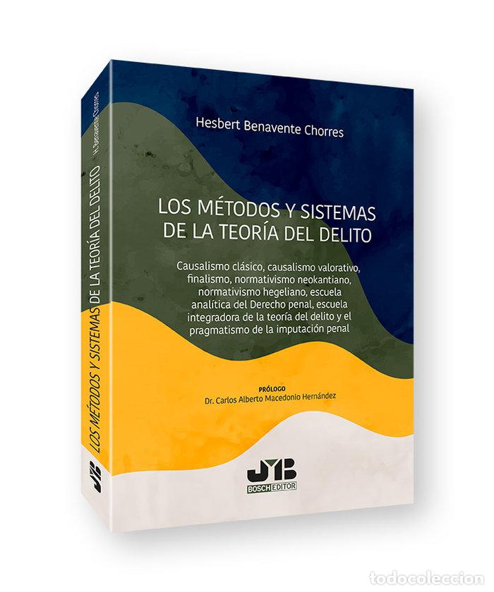 Libros: LOS METODOS Y SISTEMAS DE LA TEORIA DEL DELITO - BENAVENTE CHORRES, HESBERT