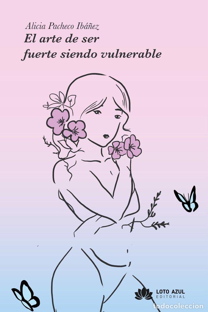 books: EL ARTE DE SER FUERTE SIENDO VULNERABLE - PACHECO IBA&Ntilde;EZ, ALICIA