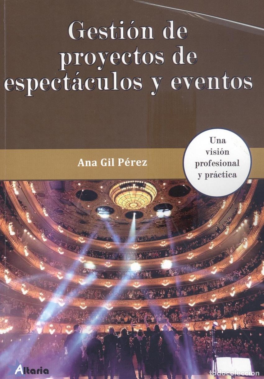 B&uuml;cher: GESTI&Oacute;N DE PROYECTOS DE ESPECT&Aacute;CULOS Y EVENTOS - ANA GIL P&Eacute;REZ