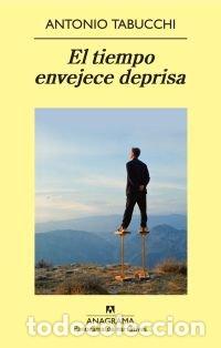 Libros: TIEMPO ENVEJECE DEPRISA,EL - TABUCCHI, ANTONIO