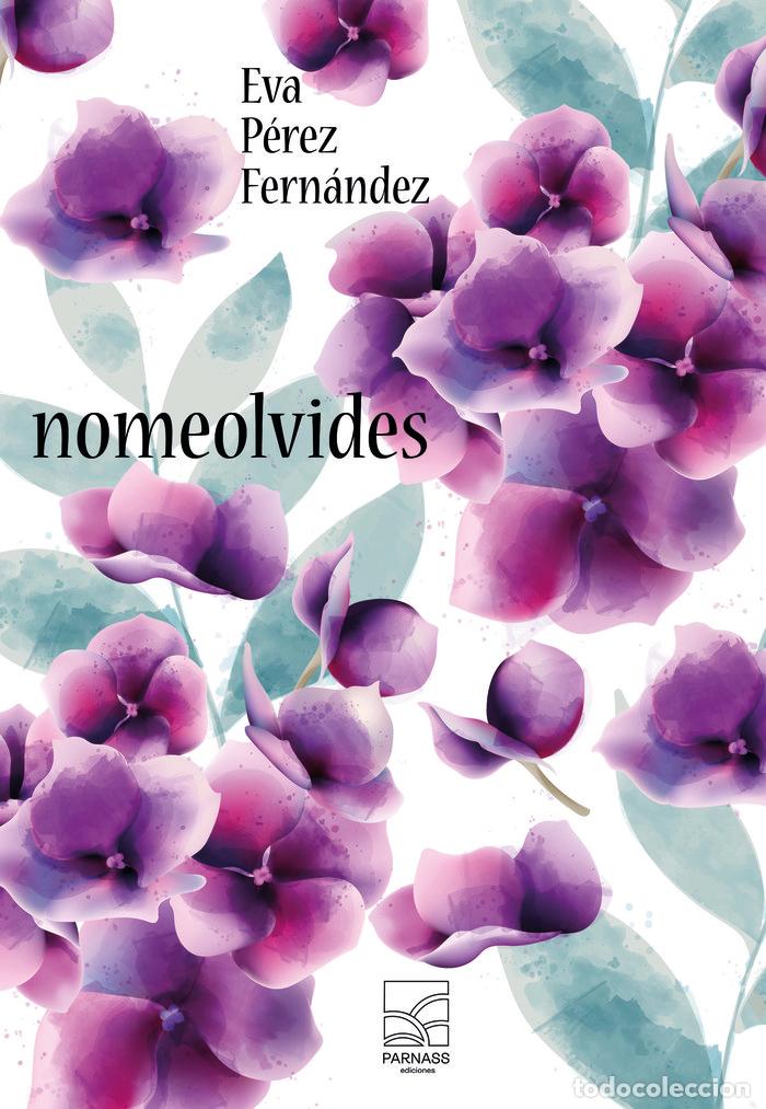 Libros: NOMEOLVIDES - P&Eacute;REZ FERN&Aacute;NDEZ, EVA