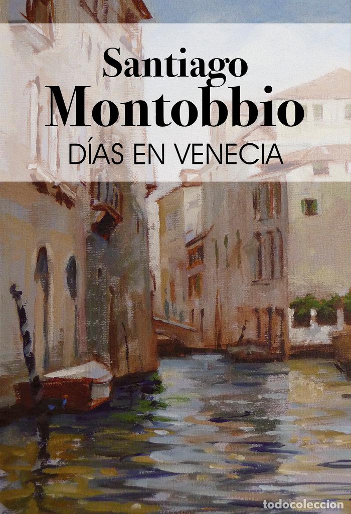 Libros: DIAS EN VENECIA - MONTOBBIO DE BALANZO, SANTIAGO