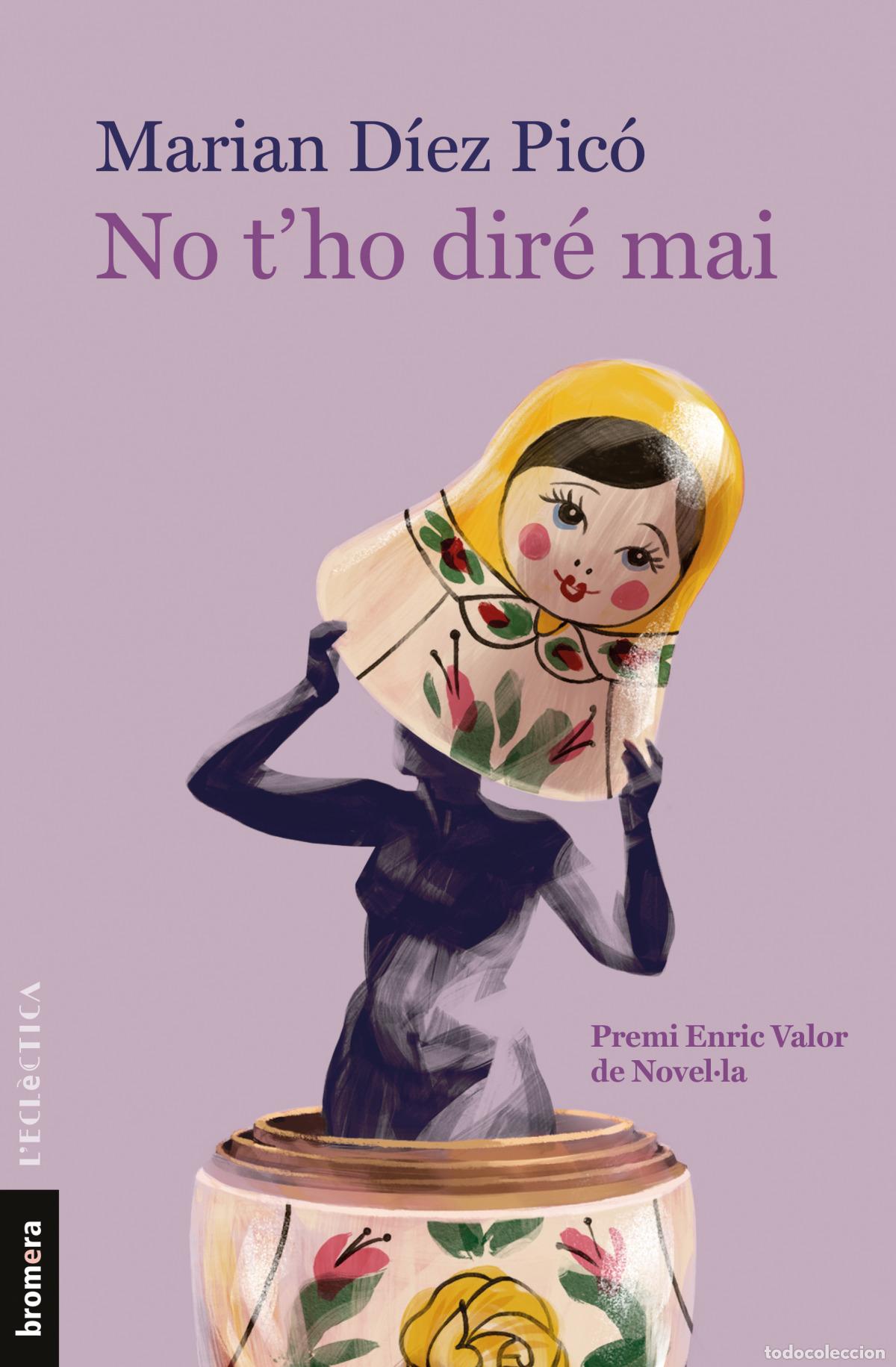 Libros: NO T'HO DIR&Eacute; MAI - D&iacute;ez Pic&oacute;, Marian