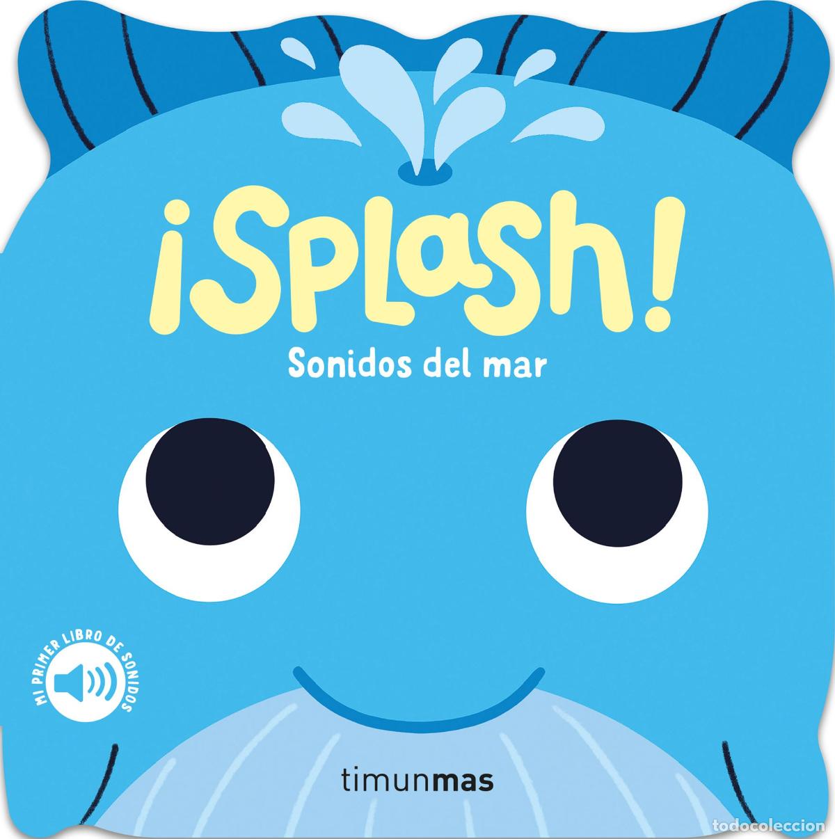 Libros: &iexcl;SPLASH! SONIDOS DEL MAR. MI PRIMER LIBRO DE SONIDOS - Dall&#39;Ava, Caroline