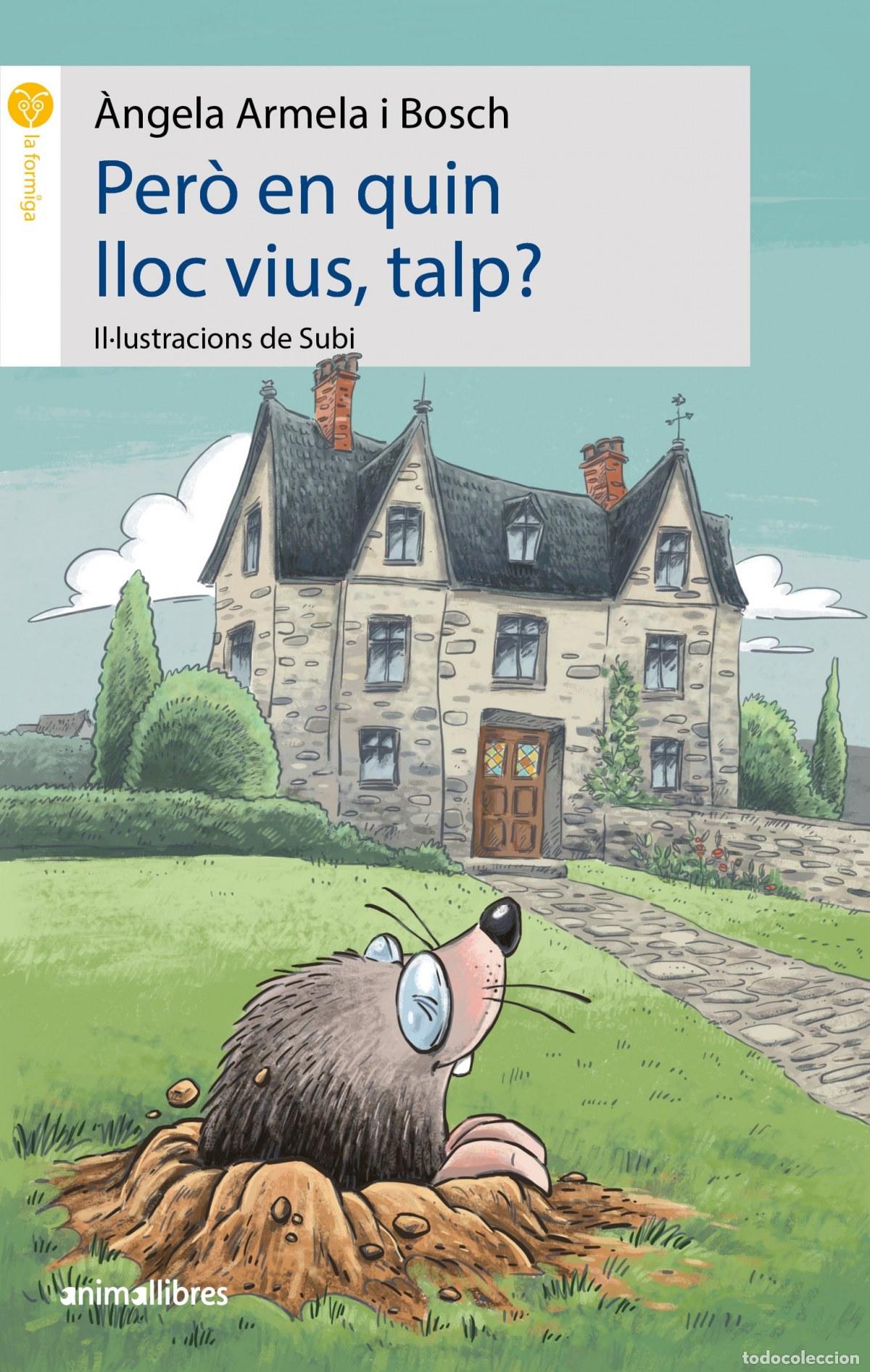 Libros: PER&Ograve; EN QUIN LLOC VIUS, TALP? - &Agrave;ngela Armela i Bosch