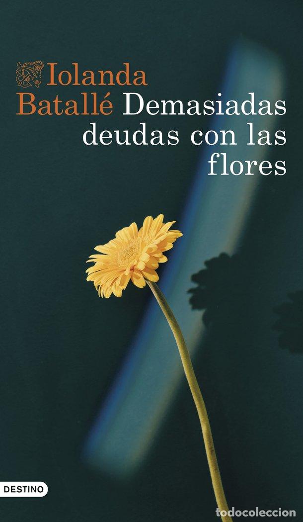 Livres: DEMASIADAS DEUDAS CON LAS FLORES - IOLANDA BATALLE PRATS