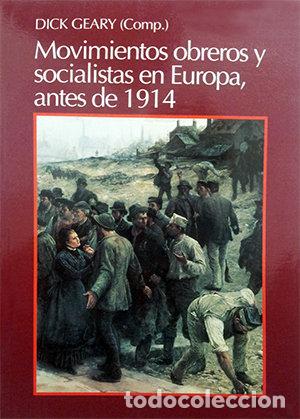 Libri: MOVIMIENTO OBRERO Y SOCIALISTA EN EUROPA, ANTES DE 1914,EL - GEARY, DICK COMP.