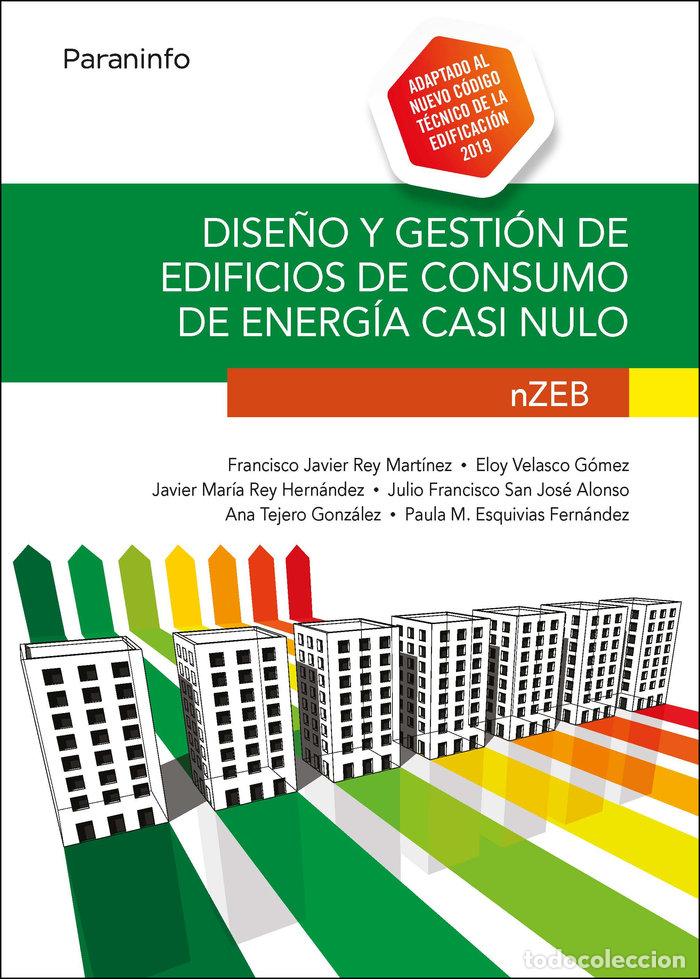 Libros: DISE&Ntilde;O Y GESTION DE EDIFICIOS DE CONSUMO DE ENERGIA CASI NUL - REY MARTINEZ, FRANCISCO JAVIER