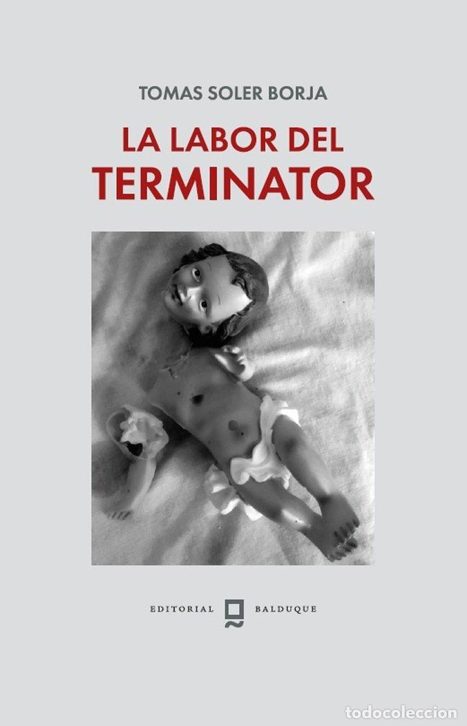 Libros: LA LABOR DEL TERMINATOR - SOLER BORJA, TOM&Aacute;S