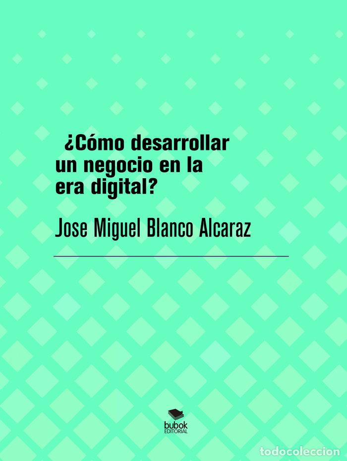 B&uuml;cher: COMO DESARROLLAR UN NEGOCIO EN LA ERA DIGITAL - BLANCO ALCARAZ, JOSE MIGUEL