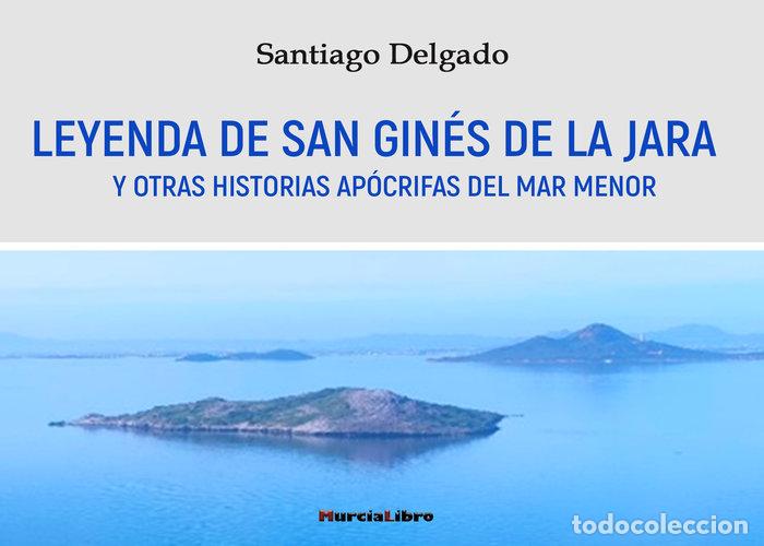 Livres: LEYENDA DE SAN GINES DE LA JARA - DELGADO MARTINEZ, SANTIAGO