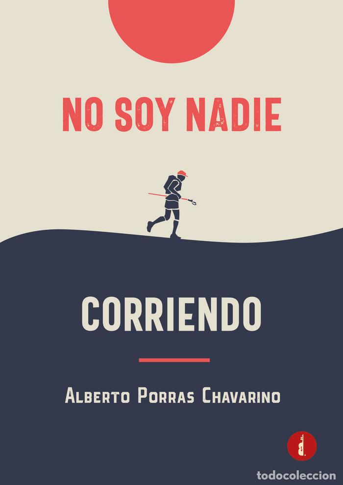 B&uuml;cher: NO SOY NADIE CORRIENDO - PORRAS CHAVARINO, ALBERTO