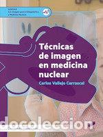 Livros: TECNICAS DE IMAGEN EN MEDICINA NUCLEAR CFGS - CARLOS VALLEJO CARRASCAL
