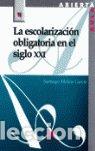 Libros: MURALLA ESCOLARIZACION OBLIGATORIA SIGLO XXI - MOLINA GARCIA SANTIAGO