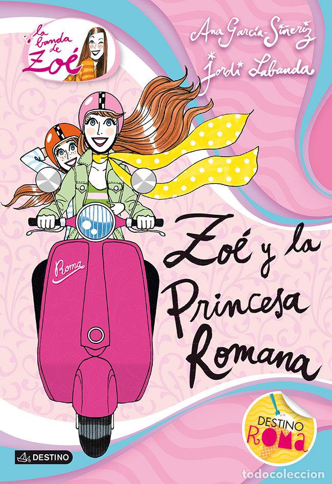 Livres: BANDA DE ZOE 5 ZOE Y LA PRINCESA ROMANA - GARCIA SI&Ntilde;ERIZ, ANA