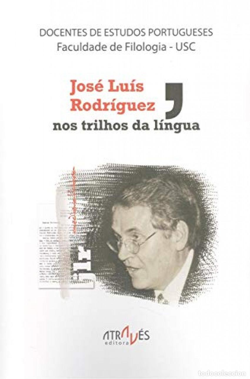 Livres: JOS&Eacute; LU&Iacute;S RODR&Iacute;GUEZ, NOS TRILHOS DA L&Iacute;NGUA - Rodr&iacute;guez, Jos&eacute; Lu&iacute;s