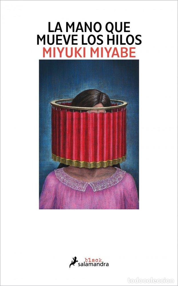 Libros: LA MANO QUE MUEVE LOS HILOS - MIYUKI MIYABE