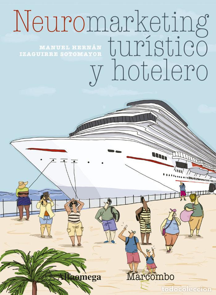 Libri: NEUROMARKETING TURISTICO Y HOTELERO - IZAGUIRRE SOTOMAYOR, MANUEL HERNAN