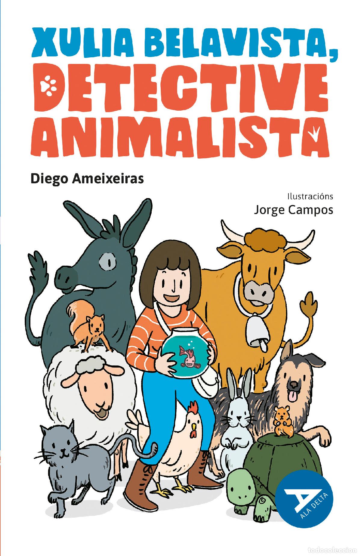books: XULIA BELAVISTA, DETECTIVE ANIMALISTA - Ameixeiras, Diego