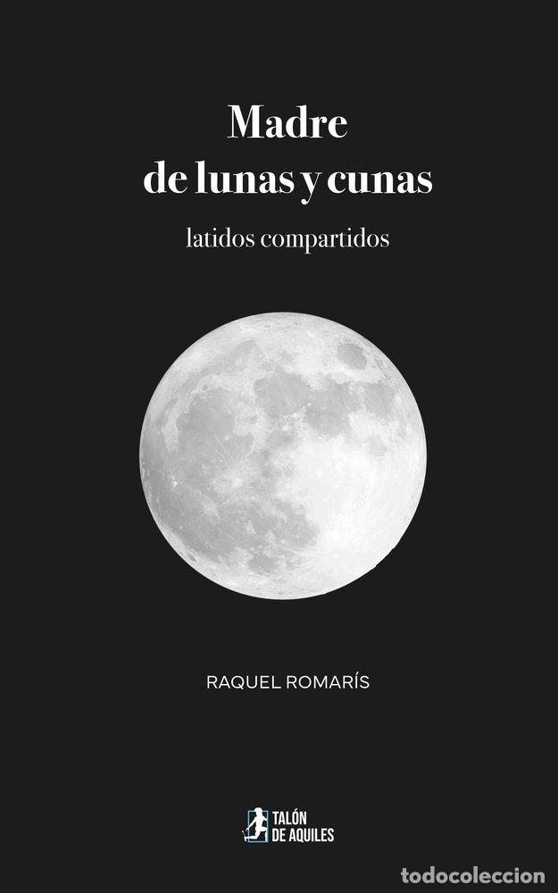 Libri: MADRE DE LUNAS Y CUNAS - ROMARIS, RAQUEL
