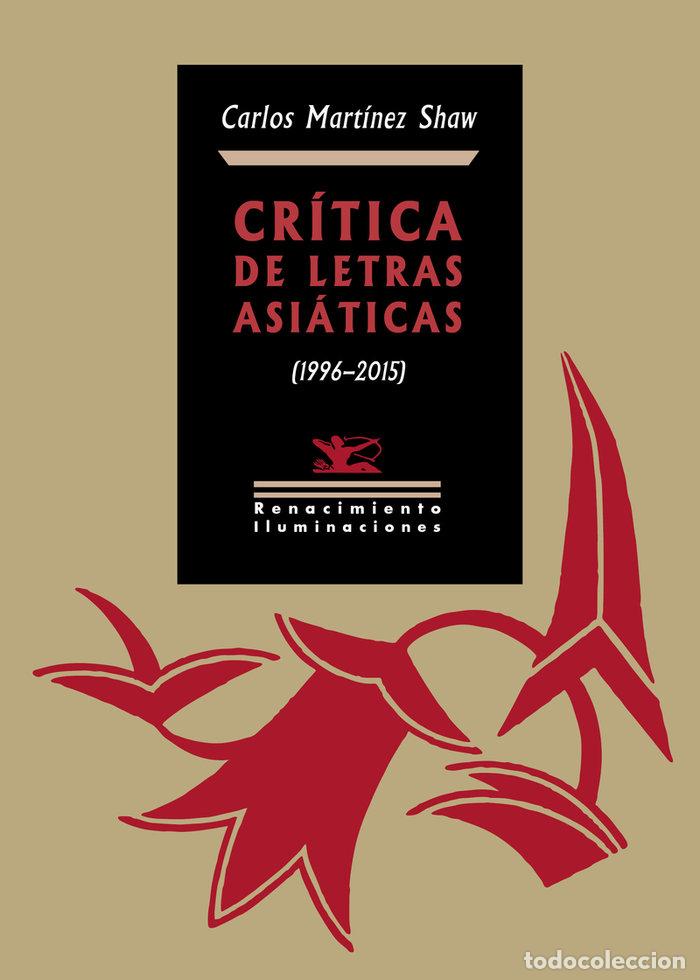 Livres: CRITICA DE LETRAS ASIATICAS - MARTINEZ SHAW, CARLOS