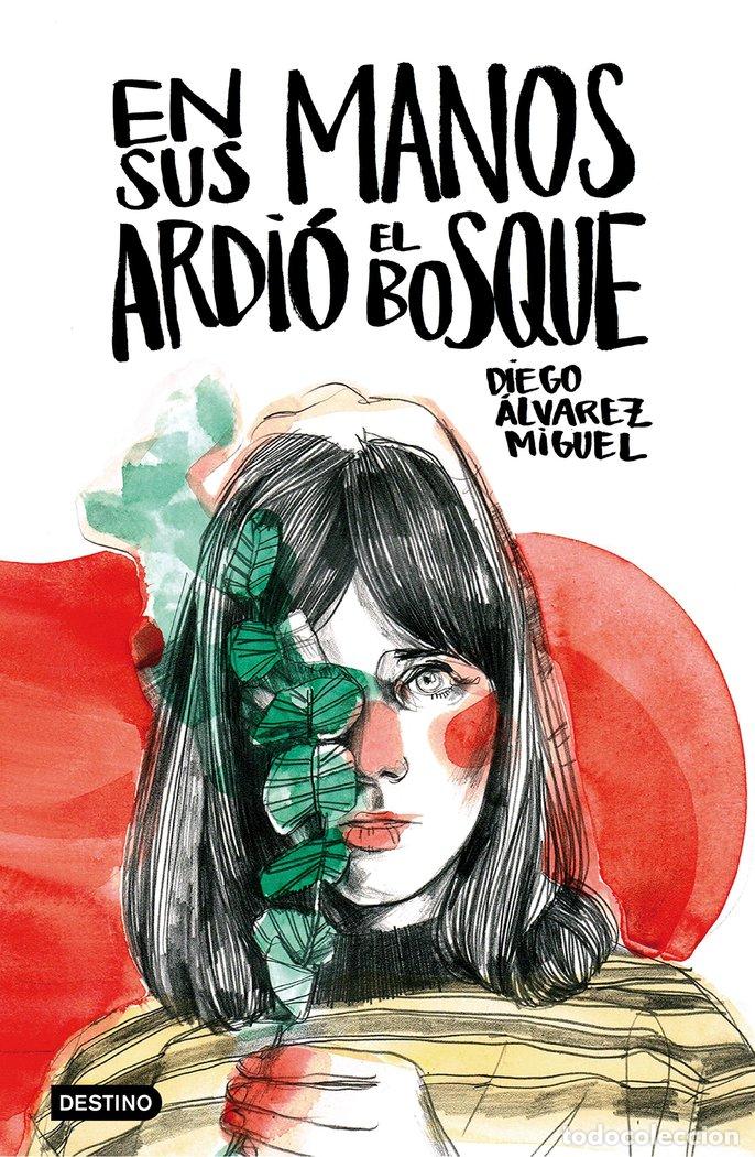 Livres: EN SUS MANOS ARDIO EL BOSQUE - ALVAREZ MIGUEL, DIEGO