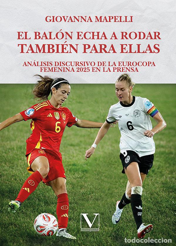 Livros: EL BALON ECHA A RODAR TAMBIEN PARA ELLAS - GIOVANNA MAPELLI