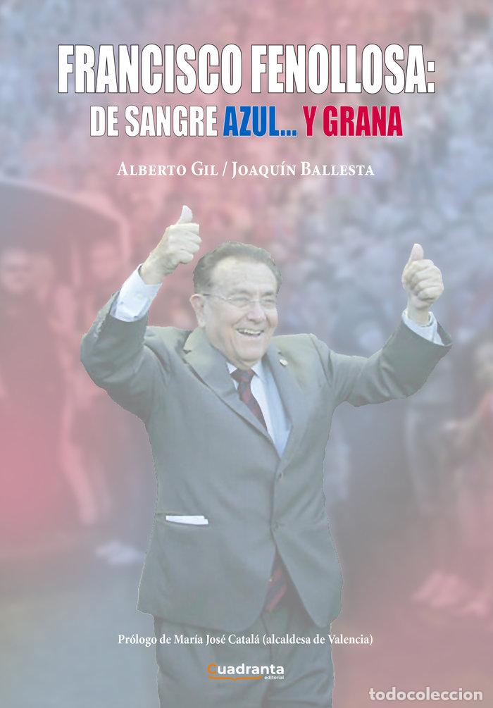 Livros: FRANCISCO FENOLLOSA DE SANGRE AZUL Y GRANA - GIL IRUN, ALBERTO