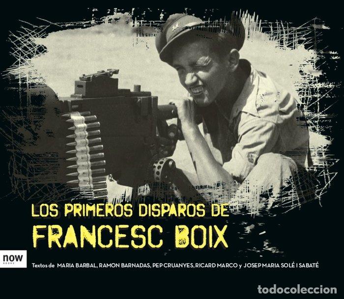 Libros: PRIMEROS DISPAROS DE FRANCESC BOIX,LOS - BOIX, FRANCESC