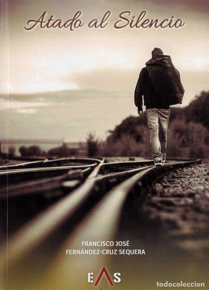 B&uuml;cher: ATADO AL SILENCIO - FERNANDEZ-CRUZ SEQUERA, FRANCISCO JOSE