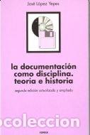 B&uuml;cher: DOCUMENTACION COMO DISCIPLINA. - JOS&Eacute; L&Oacute;PEZ YEPES