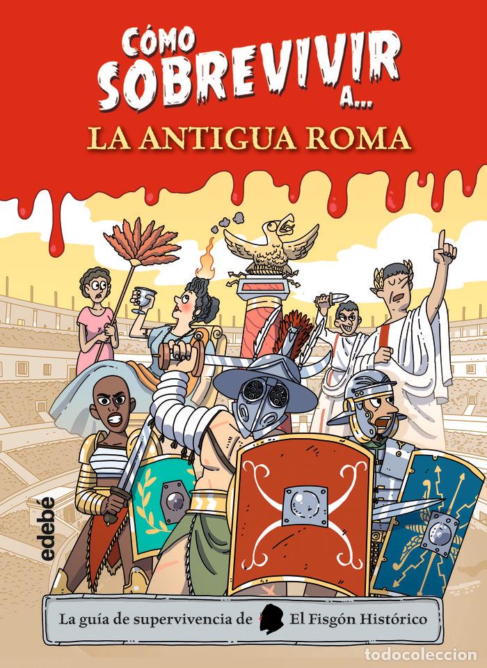 Libros: COMO SOBREVIVIR A LA ANTIGUA ROMA - EL FISGON HISTORICO