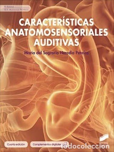 Libros: CARACTERISTICAS ANATOMOSENSORIALES AUDITIVAS 4&ordf; ED - MARIA DEL SAGRARIO HEREDIA PEREIRA