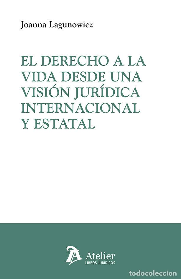 Libros: EL DERECHO A LA VIDA DESDE UNA VISION JURIDICA INTERNACIONA - JOANNA LAGUNOWICZ