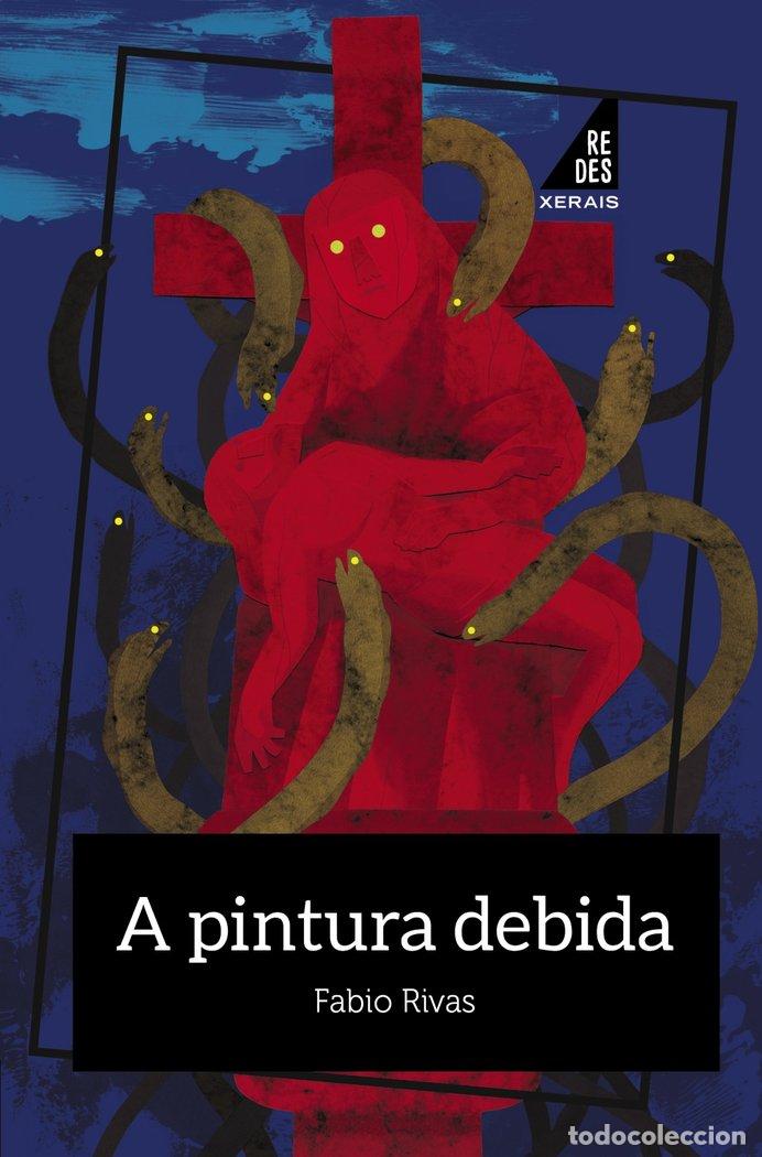 books: A PINTURA DEBIDA - RIVAS PARDO, FABIO