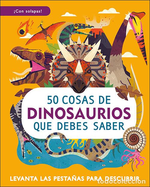 Libros: 50 COSAS DE DINOSAURIOS QUE DEBES SABER - AA.VV