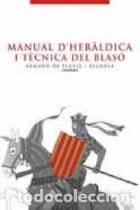 Libros: MANUAL D'HERALDICA I TECNICA DEL BLASO - FLUVIA I ESCORSA, ARMAND DE
