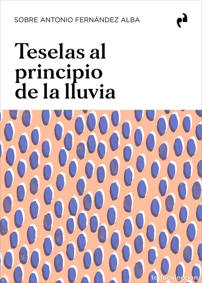 Livres: TESELAS AL PRINCIPIO DE LA LLUVIA - AA.VV