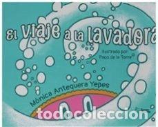 Livres: EL VIAJE A LA LAVADORA - ANTEQUERA YEPES, MONICA