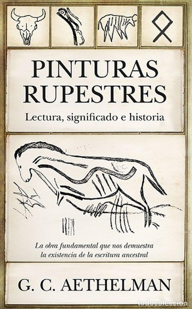 Livres: PINTURAS RUPESTRES LECTURA SIGNIFICADO E HISTORIA - AETHELMAN, G C