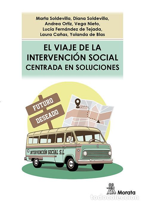 books: EL VIAJE DE LA INTERVENCION SOCIAL CENTRADA EN SOLUCIONES - SOLDEVILLA, MARTA
