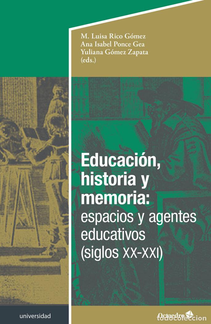 Livres: EDUCACION, HISTORIA Y MEMORIA: ESPACIOS Y AGENTES EDUCATIVOS - RICO GOMEZ, MARIA LUISA