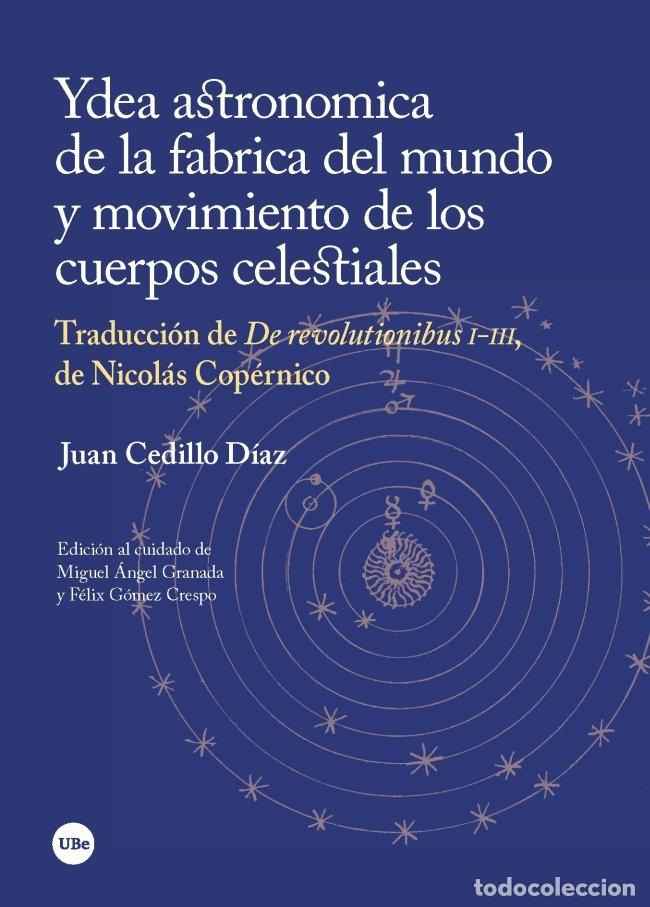 Livres: YDEA ASTRONOMICA DE LA FABRICA DEL MUNDO Y MOVIMIENTO DE LOS - CEDILLO DIAZ, JUAN