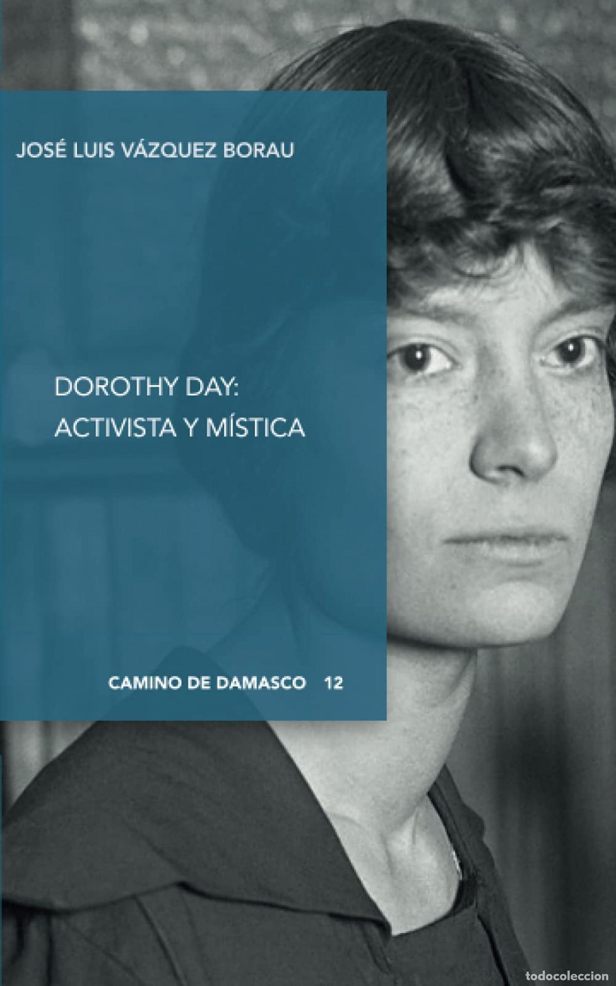 Livres: DOROTHY DAY:ACTIVISTA Y MISTICA - Vazquez Borau, Jose Luis