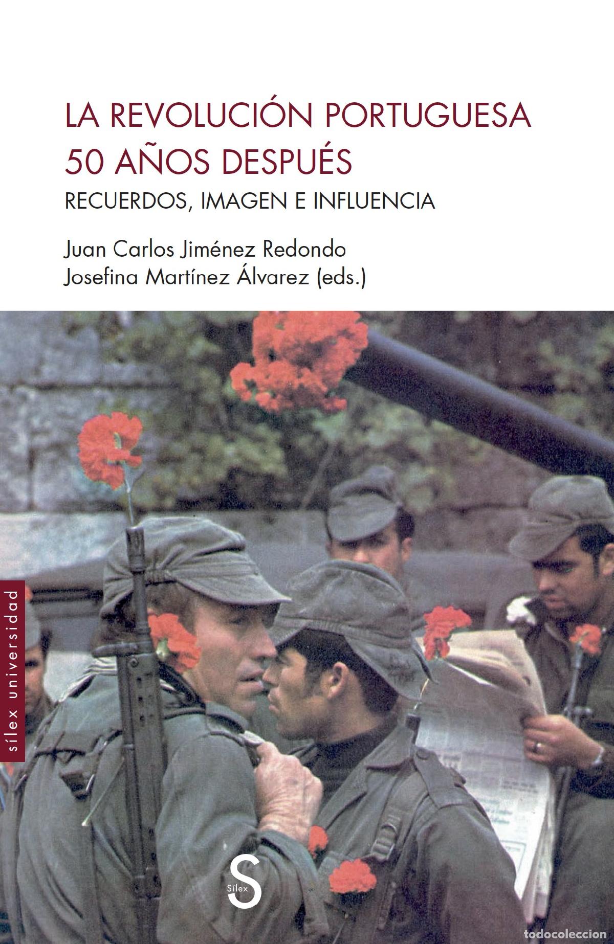 Livros: LA REVOLUCI&Oacute;N PORTUGUESA 50 A&Ntilde;OS DESPU&Eacute;S - Jim&eacute;nez Redondo, Juan Carlos