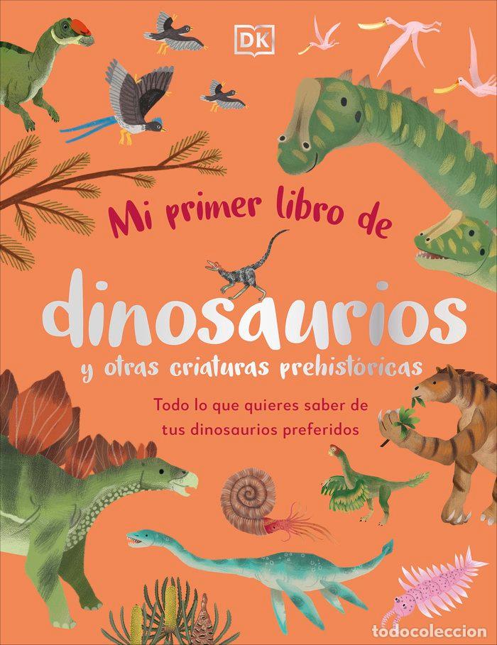 Libri: MI PRIMER LIBRO DE DINOSAURIOS Y OTRAS CRIATURAS PREHISTORI - DK