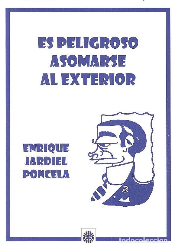 Libros: ES PELIGROSO ASOMARES AL EXTERIOR - JARDIEL PONCELA, ENRIQUE